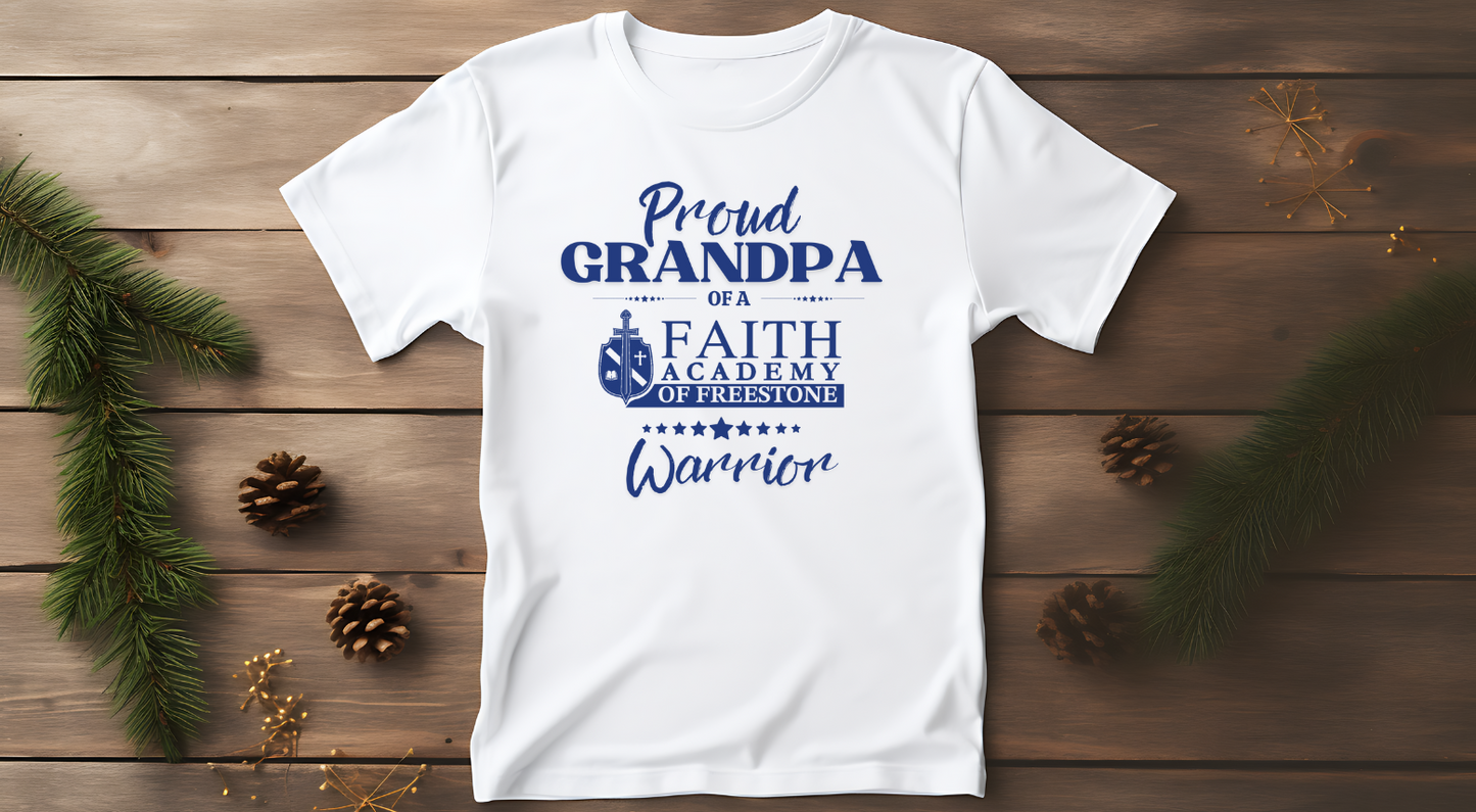 Proud GRANDPA of a Faith Academy of Freestone Warrior T-Shirt - ADULT SIZE